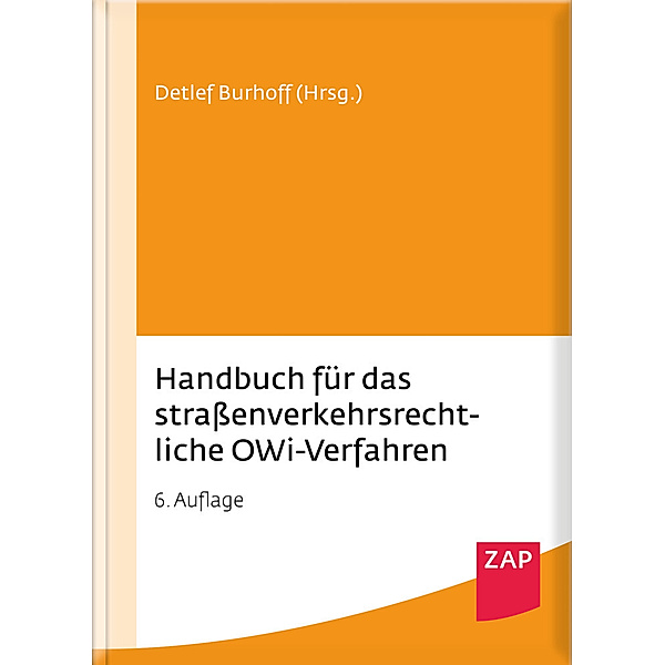 Handbuch für das straßenverkehrsrechtliche OWi-Verfahren, Detlef Burhoff, Axel Deutscher, Sven Eichler