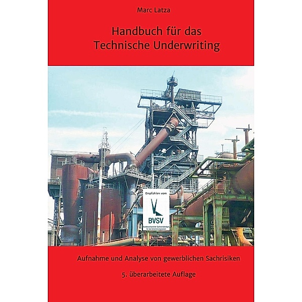 Handbuch für das Technische Underwriting / Independent-Verlag Marc Latza, Marc Latza
