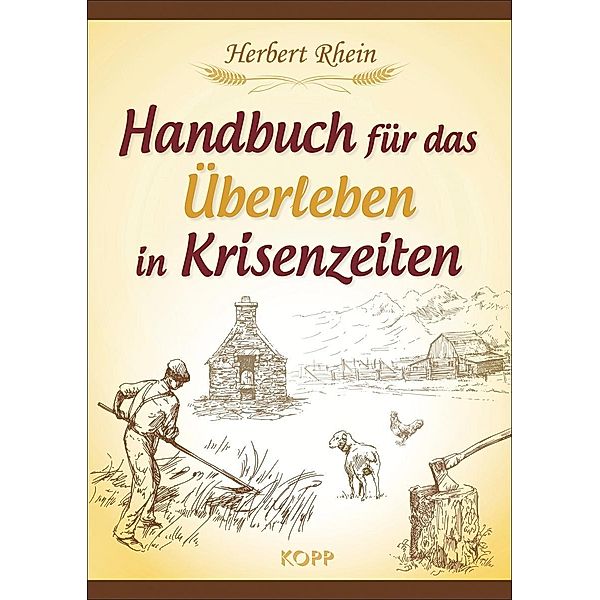 Handbuch für das Überleben in Krisenzeiten, Herbert Rhein