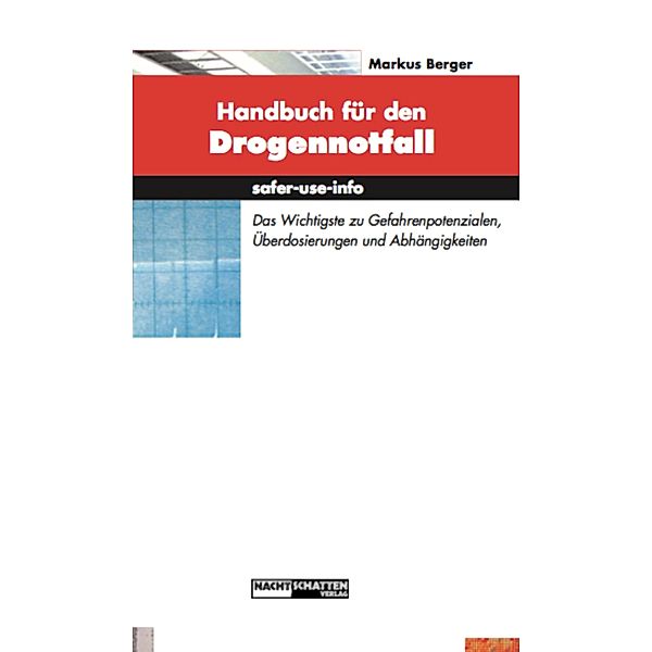 Handbuch für den Drogennotfall, Markus Berger