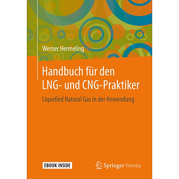 Handbuch für den LNG- und CNG-Praktiker, m. 1 Buch, m. 1 E-Book, Werner Hermeling