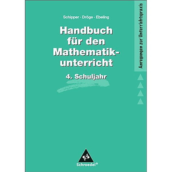 Handbuch für den Mathematikunterricht an Grundschulen, Wilhelm Schipper, Rotraut Dröge, Astrid Ebeling