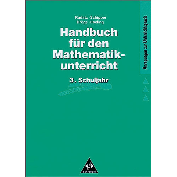 Handbuch für den Mathematikunterricht an Grundschulen, Rotraut Dröge, Astrid Ebeling, Wilhelm Schipper