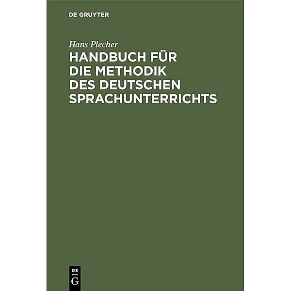 Handbuch für die Methodik des deutschen Sprachunterrichts, Hans Plecher