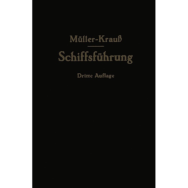 Handbuch für die Schiffsführung / Handbuch für die Schiffsführung, Johannes Müller, Joseph Krauss, Martin Berger