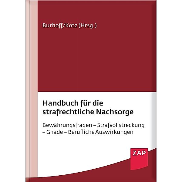 Handbuch für die strafrechtliche Nachsorge, Heiko Artkämper, Henning J. Bahr, Stephan Barton, Arno Glauch, Thomas Hillenbrand, Gunnar Herrmann, Daniel Hunsmann, Carola Jakobs, Volker Kalus, Lambert Krause, Harald Lemke-Küch, Frank Nobis, Silke Noltensmeier, Benedikt Pauka, Michael Pießkalla, Thomas Röth, Dominique Schimmel, Roland Schmidt-Clarner, Philipp Schulz-Merkel, Christian Steffgen, Michael Stephan, Patrick Vogt, Joachim Volpert, Niko Werning