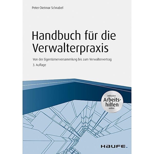 Handbuch für die Verwalterpraxis - inkl. Arbeitshilfen online / Haufe Fachbuch, Peter-Dietmar Schnabel