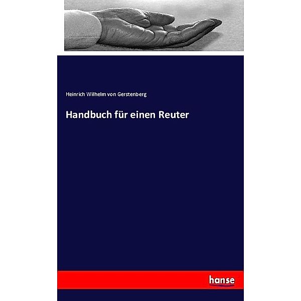 Handbuch für einen Reuter, Heinrich Wilhelm von Gerstenberg