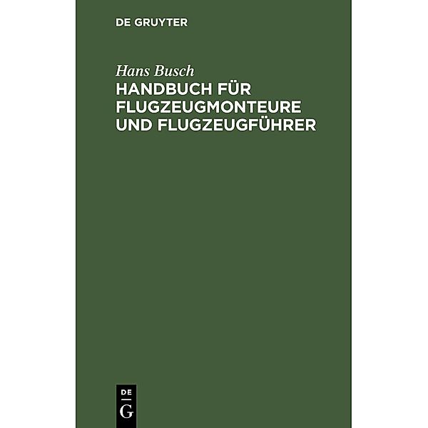 Handbuch für Flugzeugmonteure und Flugzeugführer, Hans Busch