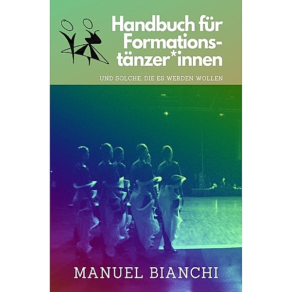 Handbuch für Formationstänzer*innen, Manuel Bianchi