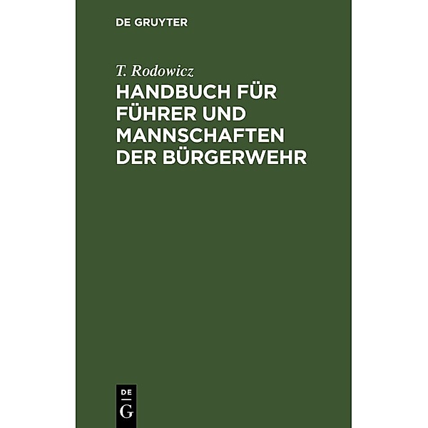 Handbuch für Führer und Mannschaften der Bürgerwehr, T. Rodowicz
