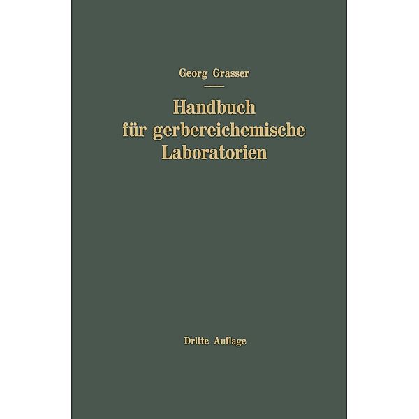 Handbuch für Gerbereichemische Laboratorien, Georg Grassner