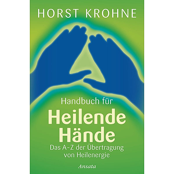 Handbuch für heilende Hände, Horst Krohne