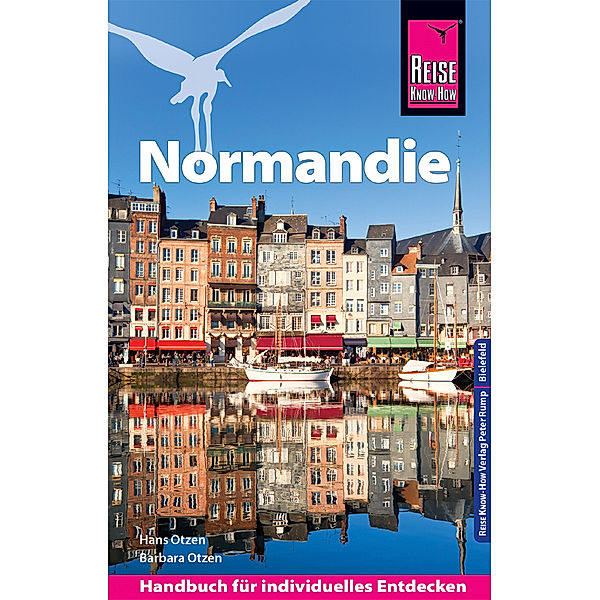 Handbuch für individuelles Entdecken / Reise Know-How Reiseführer Normandie, Hans Otzen