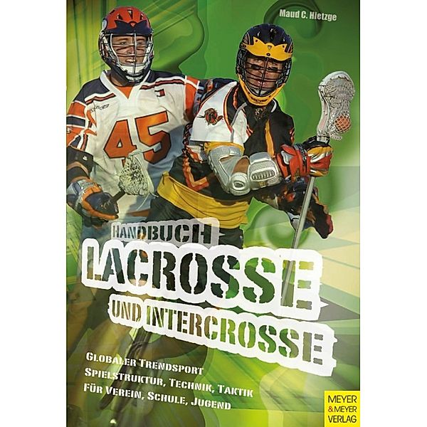 Handbuch für Lacrosse und Intercrosse, Maud C. Hietzge