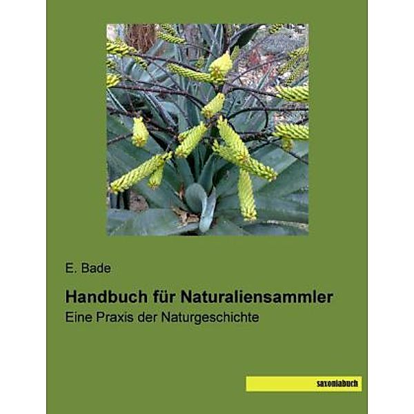 Handbuch für Naturaliensammler, E. Bade