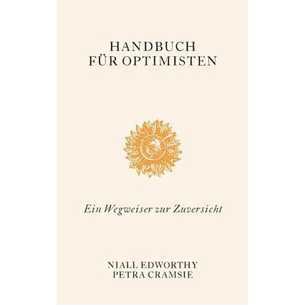 Handbuch für Optimisten / Pessimisten, Geschenkbuchedition, Niall Edworthy, Petra Cramsie