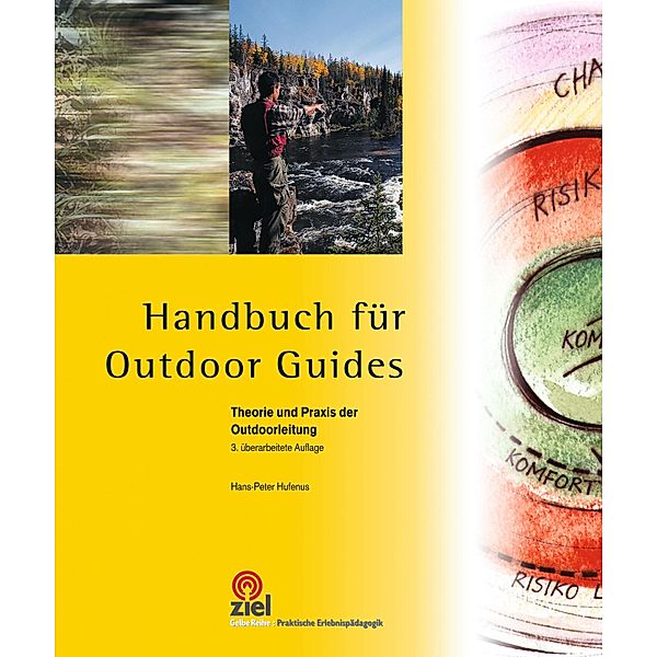Handbuch für Outdoor Guides / Praktische Erlebnispädagogik, Hans-Peter Hufenus