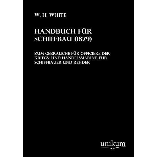 Handbuch für Schiffbau (1879), W. H. White