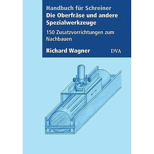 Handbuch für Schreiner, Richard Wagner