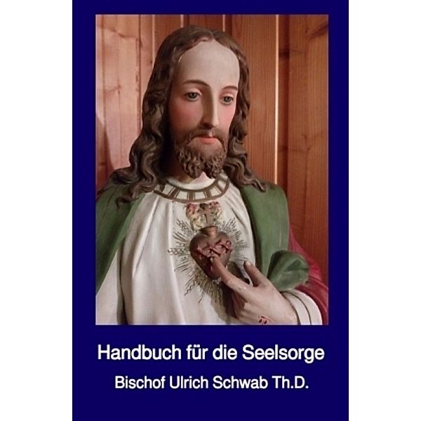 Handbuch für Seelsorger, Pastor Ulrich Schwab ULC