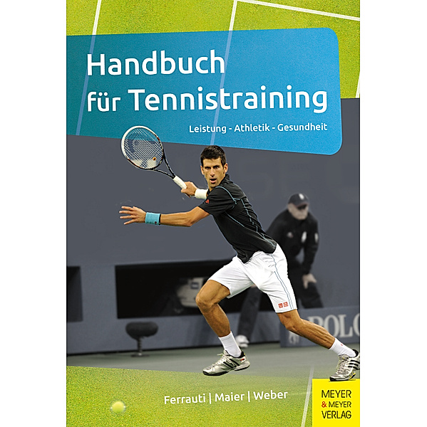 Handbuch für Tennistraining, Alexander Ferrauti, Karl Weber, Peter Maier