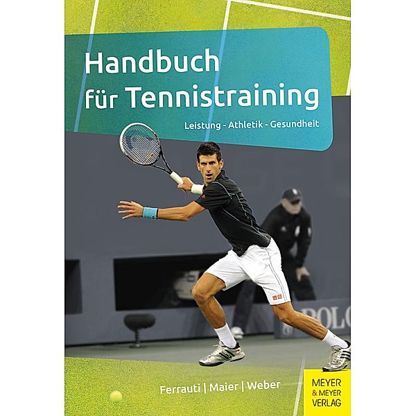 Handbuch für Tennistraining, Alexander Ferrauti, Peter Maier, Karl Weber