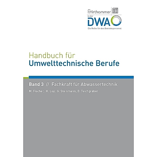 Handbuch für Umwelttechnische Berufe, Manfred Fischer, Hardy Loy, Gerald A. Steinmann, Burkhard Teichgräber