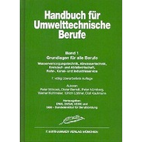 Handbuch für Umwelttechnische Berufe: Bd.1 Grundlagen für alle Berufe