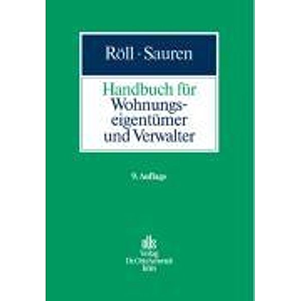 Handbuch für Wohnungseigentümer und Verwalter, Ludwig Röll, Marcel M. Sauren