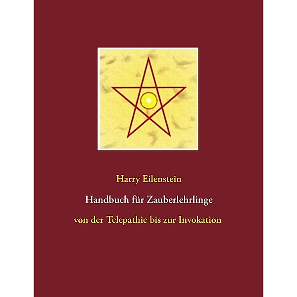 Handbuch für Zauberlehrlinge, Harry Eilenstein