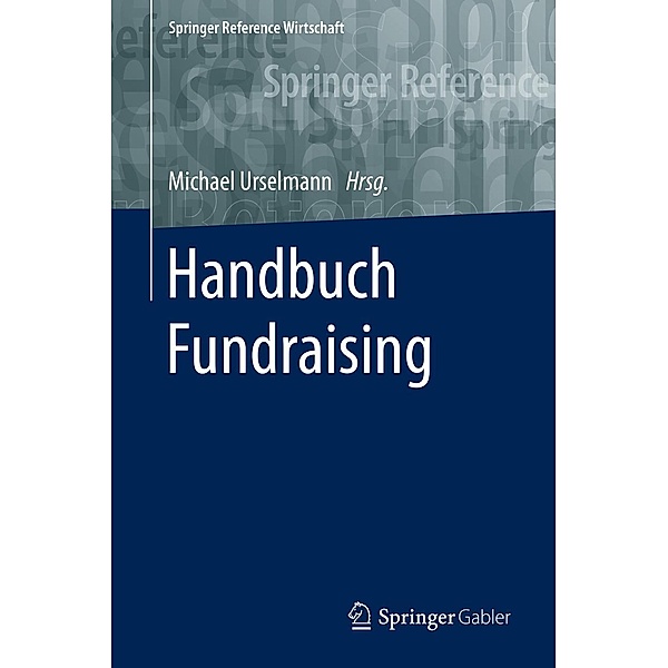 Handbuch Fundraising / Springer Reference Wirtschaft