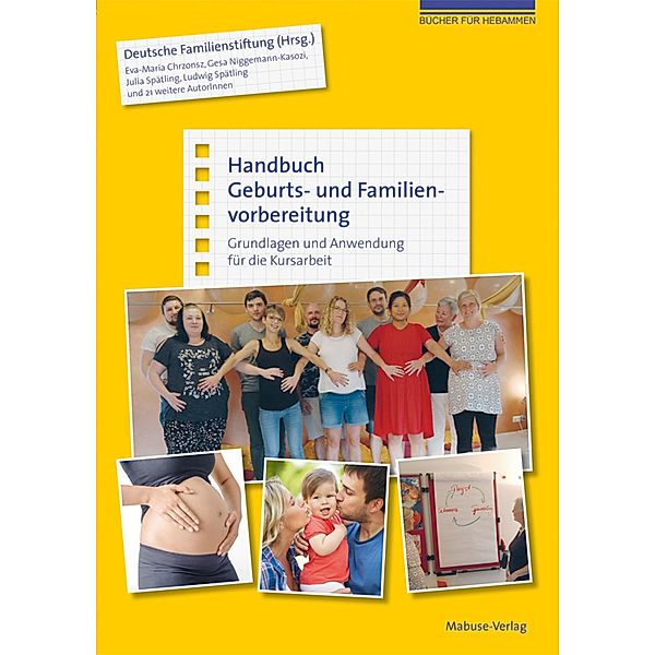 Handbuch Geburts- und Familienvorbereitung / Bücher für Hebammen Bd.11