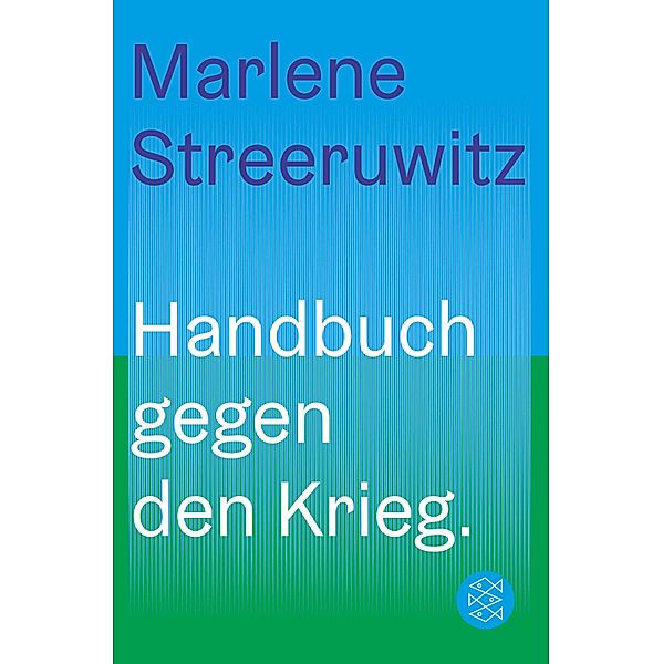 Handbuch gegen den Krieg., Marlene Streeruwitz
