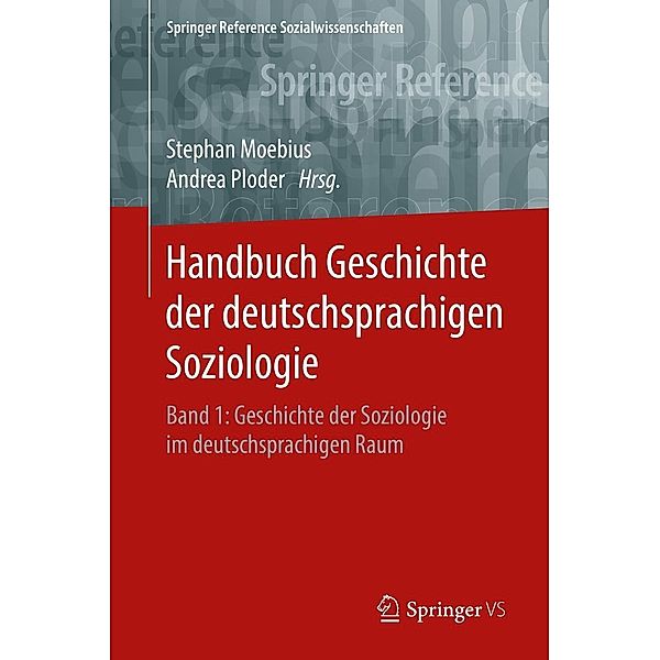 Handbuch Geschichte der deutschsprachigen Soziologie / Springer Reference Sozialwissenschaften