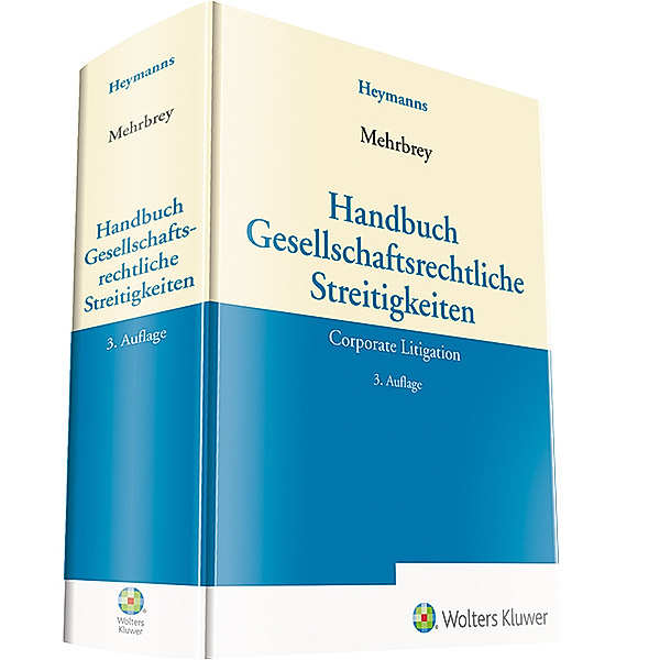 Handbuch Gesellschaftsrechtliche Streitigkeiten, Kim L. Mehrbrey