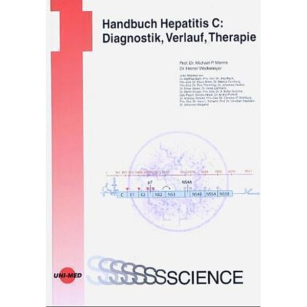 Handbuch Hepatitis C: Diagnostik, Verlauf, Thearpie, Michael P. Manns, Heiner Wedemeyer, Johannes Wiegand
