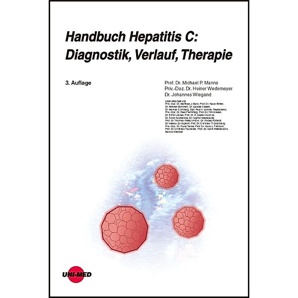 Handbuch Hepatitis C: Diagnostik, Verlauf, Therapie / UNI-MED Science, Michael P. Manns, Heiner Wedemeyer, Johannes Wiegand