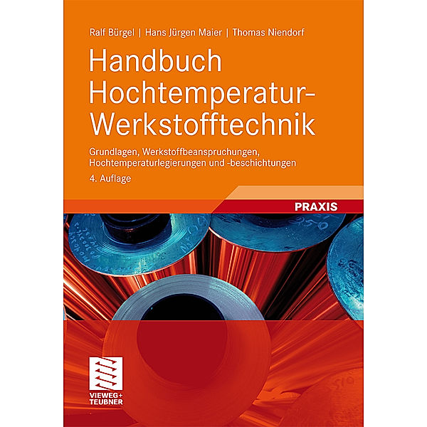 Handbuch Hochtemperatur-Werkstofftechnik, Ralf Bürgel, Hans J. Maier, Thomas Niendorf
