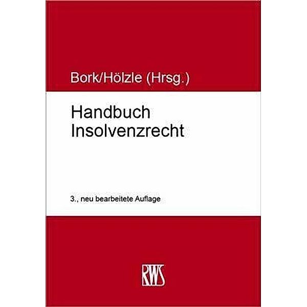 Handbuch Insolvenzrecht, Reinhard Bork, Gerrit Hölzle