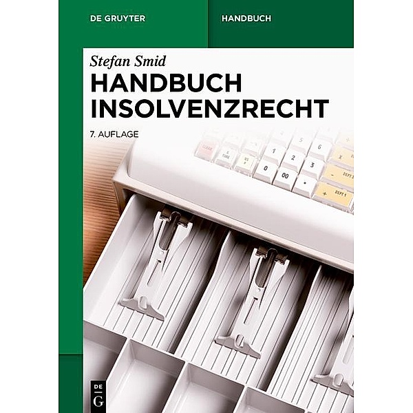 Handbuch Insolvenzrecht / De Gruyter Handbuch / De Gruyter Handbook, Stefan Smid