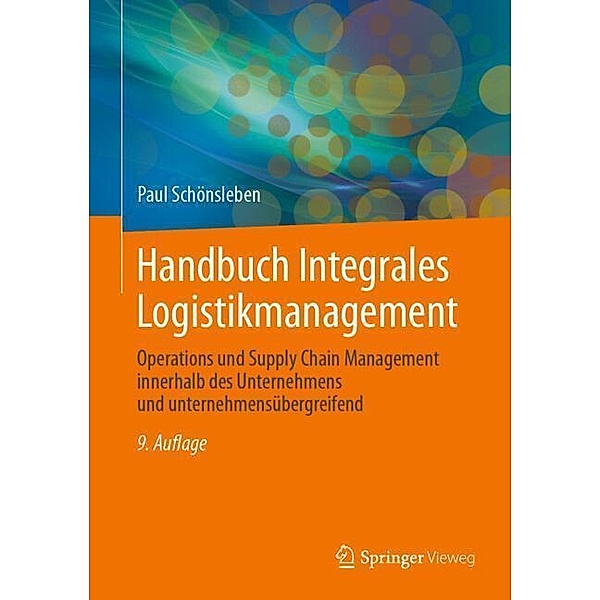 Handbuch Integrales Logistikmanagement, Paul Schönsleben