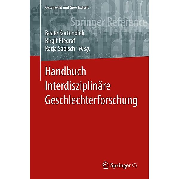 Handbuch Interdisziplinäre Geschlechterforschung / Geschlecht und Gesellschaft Bd.65