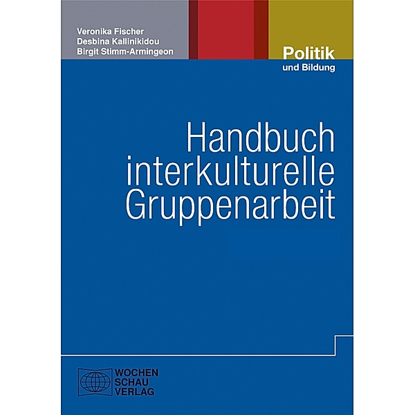Handbuch interkulturelle Gruppenarbeit, Veronika Fischer, Desbina Kallinikidou, Birgit Stimm-Armingeon
