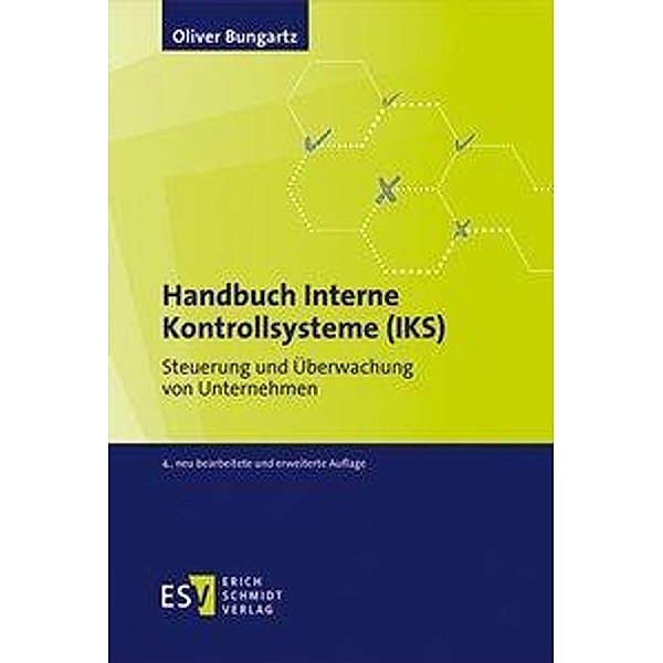 Handbuch Interne Kontrollsysteme (IKS), Oliver Bungartz