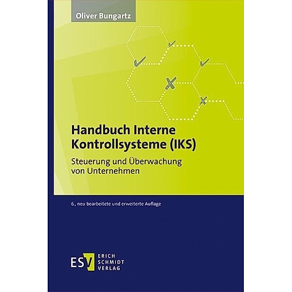 Handbuch Interne Kontrollsysteme (IKS), Oliver Bungartz