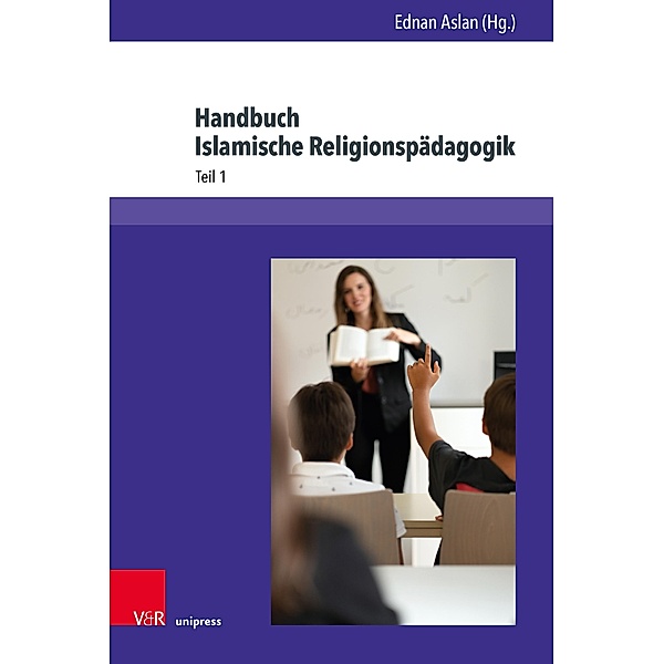 Handbuch Islamische Religionspädagogik. 2 Bände