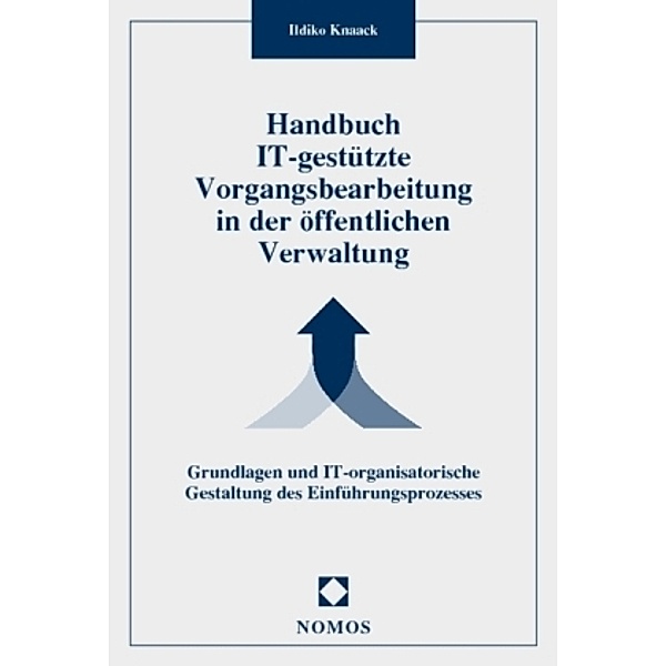 Handbuch IT-gestützte Vorgangsbearbeitung in der öffentlichen Verwaltung, Ildiko Knaack
