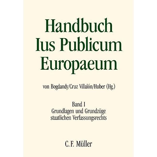 Handbuch Ius Publicum Europaeum: 1 Grundlagen und Grundzüge staatlichen Verfassungsrechts