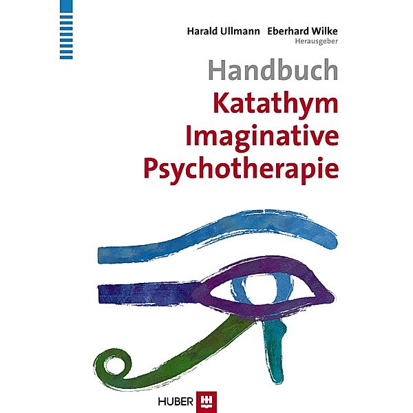 Handbuch Katathym Imaginative Psychotherapie (KIP), Harald Ullmann, Eberhard Wilke